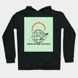 Fly Beyond Boundaries: Embrace the Magic of Air Travel Hoodie